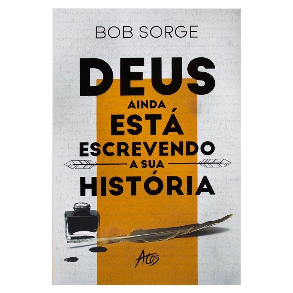 Deus ainda está escrevendo sua história - Bob Sorge - Books & Magazines