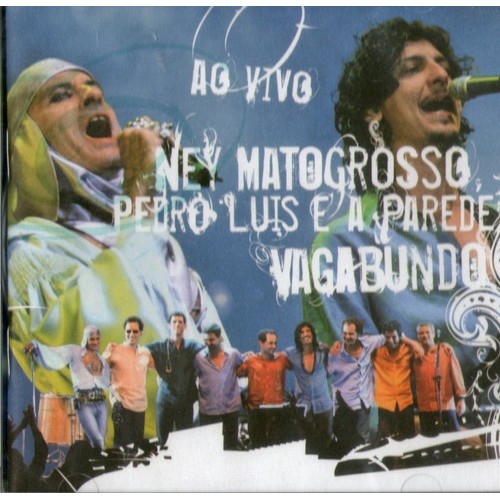 Cd Ney Matogrosso E Pedro Luis E A Parede Vagabundo Ao Vivo