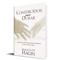 Construídos para Durar | Kenneth W. Hagin