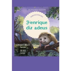 HENRIQUE DIZ ADEUS | Edward T. Welch
