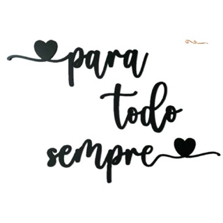 Frase Para Todo Sempre Quarto Mdf Preto com Fita dupla Face Fabricação Propria em Oferta na Shopee
