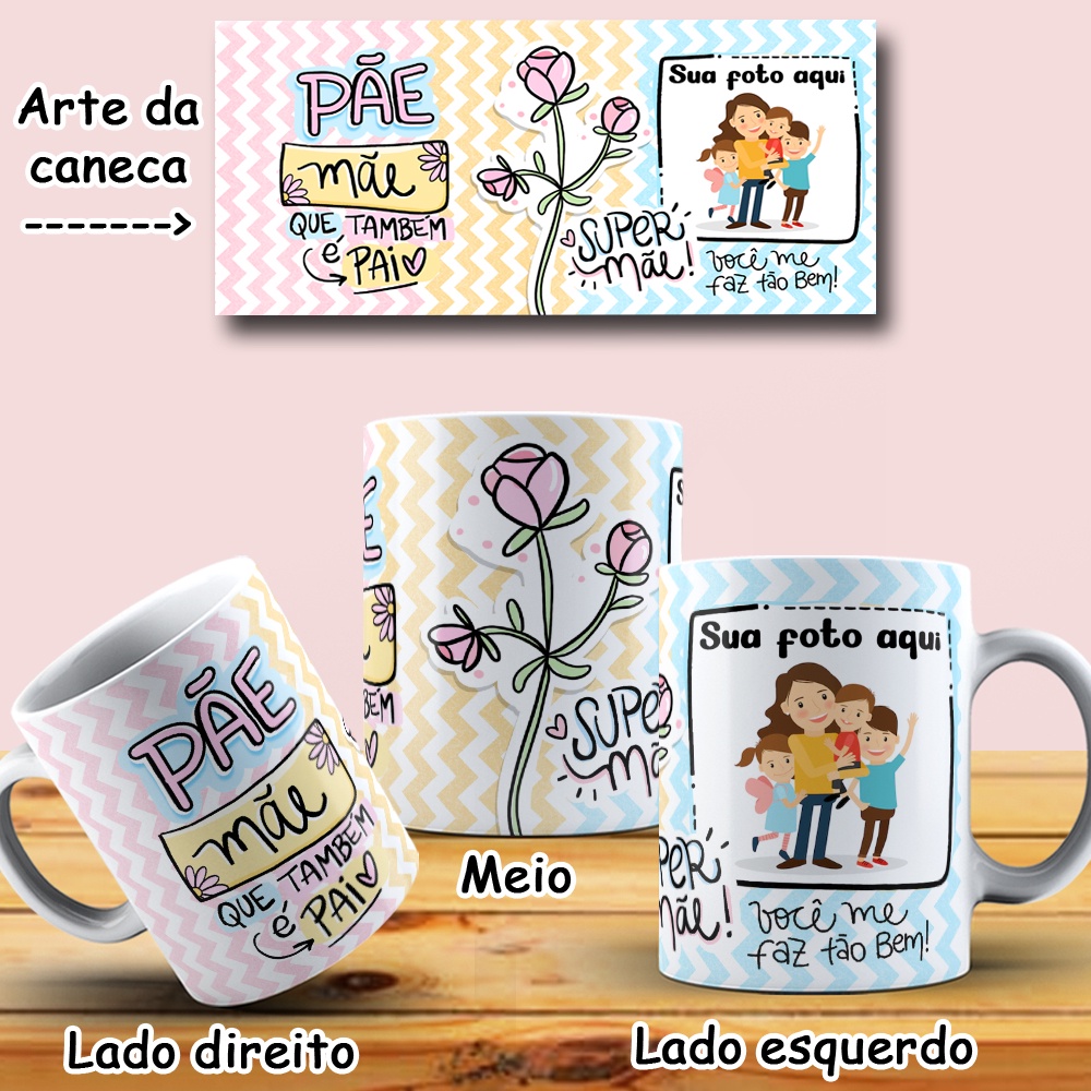 Caneca Pãe - Mãe que Também é Pai com foto, Caneca personalizada Para Mães 325 ML