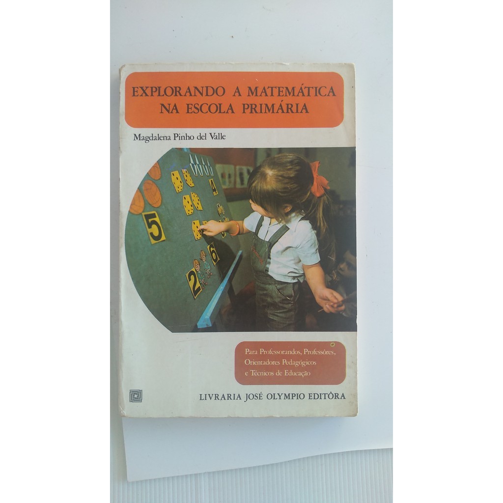 Livro - Explorando A Matemática na Escola no Ensino Primária - Magdalena Pinho del Valle