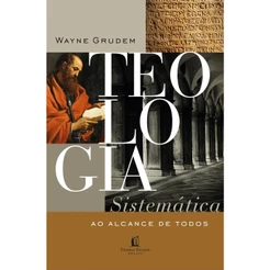 Teologia sistemática ao alcance de todos | Wayne Grudem