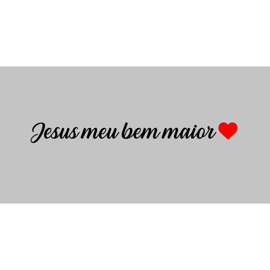 Adesivo Frase Jesus meu bem maior 30 x 3cm em Oferta na Shopee