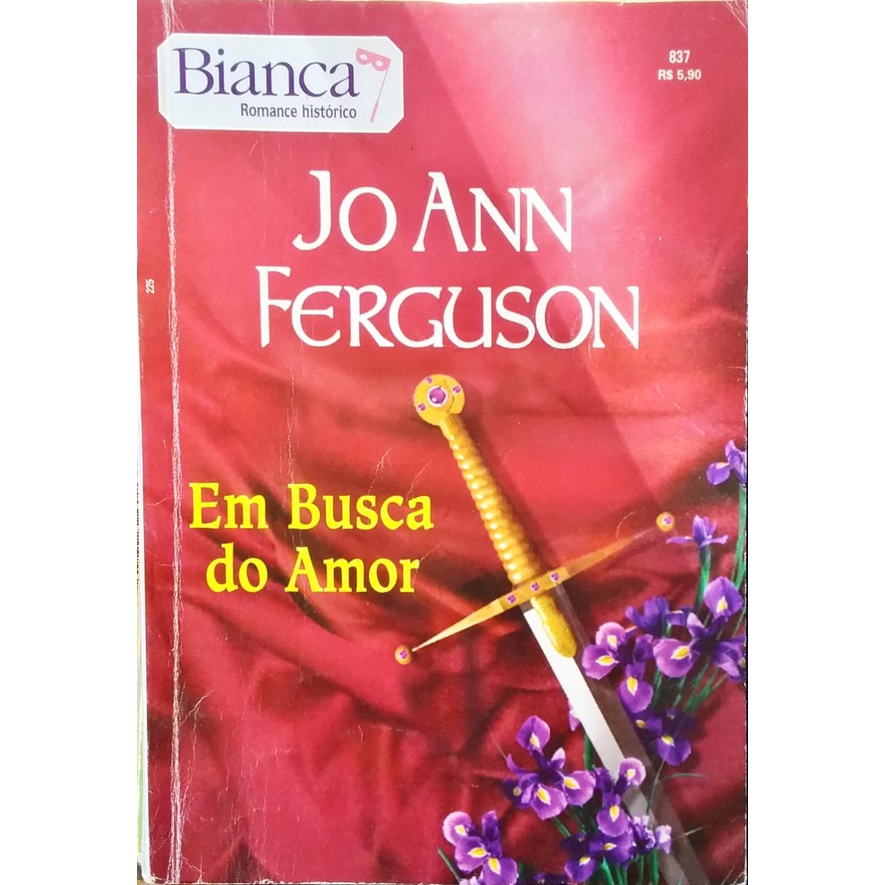 Em Busca do Amor - Jo Ann Ferguson Bianca Histórico 837