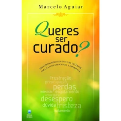 Queres ser curado? | Marcelo Aguiar