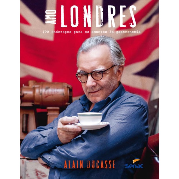 Livro - Amo Londres - 100 Enderecos Para Os Amantes Da Gastronomia
