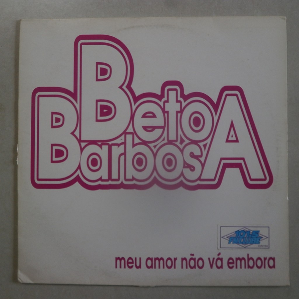 Lp Beto Barbosa 1994 Meu amor não vá embora, Disco de Vinil Single