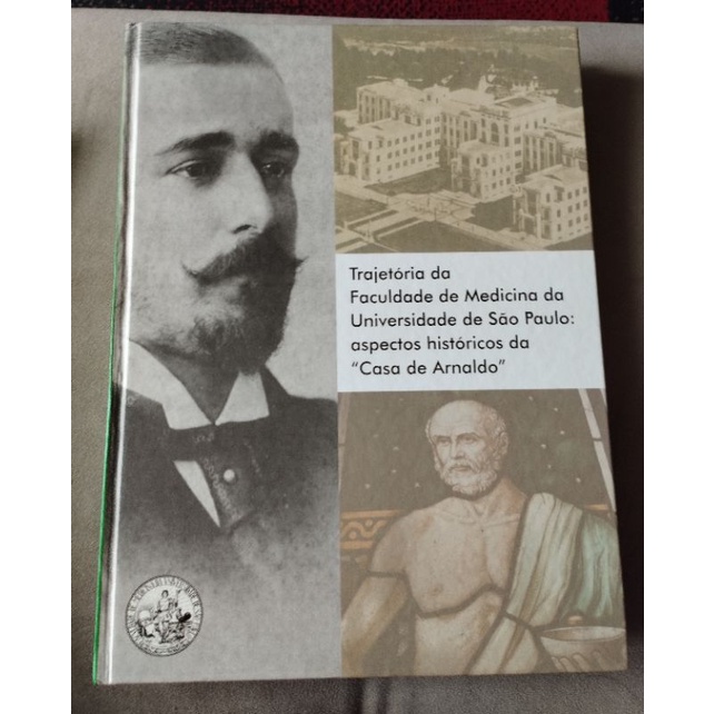 livro: trajetória da faculdade de medicina da universidade de São Paulo: aspectos históricos da "Casa de Arnaldo"