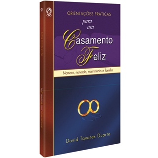 Orientações Práticas Para um Casamento Feliz