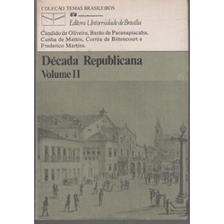 Década Republicana Vol II autor C. de Oliveira, B. de Paranapiacaba, C. de Mattos, C. de Bittencourt e F. Martins