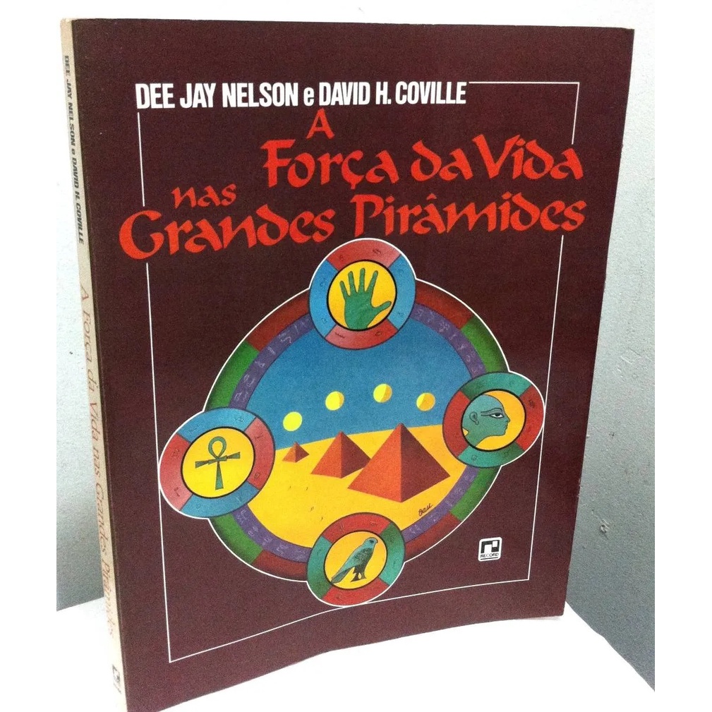 A Força Da Vida Nas Grandes Pirâmides Chave da frequência da Força Vital Dee Jay Nelson E David Editora Record - 1977