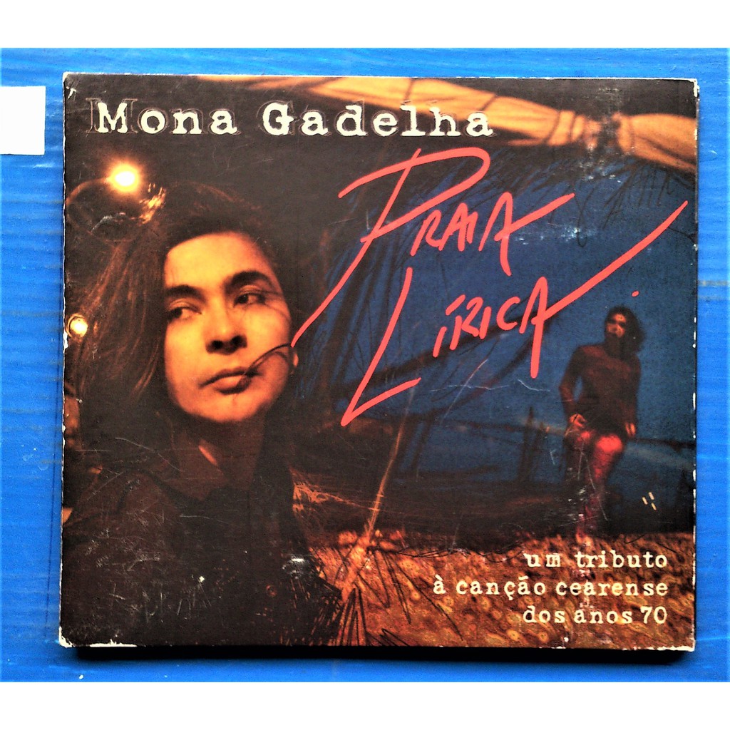Cd Mona Gadelha - Praia Lírica - Tributo Canção Cearense anos 70 - Belchior Fagner Ednardo