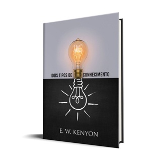 Dois Tipos de Conhecimento |  E. W. Kenyon em Oferta na Shopee