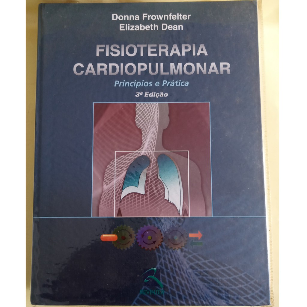 Fisioterapia Cardiopulmonar - princípios e pratica - Donna Frownfelter - Elizabeth Dean