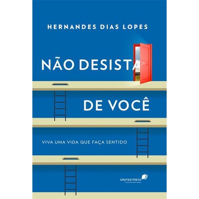 Não desista de você - Hernandes Dias Lopes
