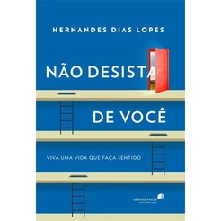Não desista de você - Hernandes Dias Lopes