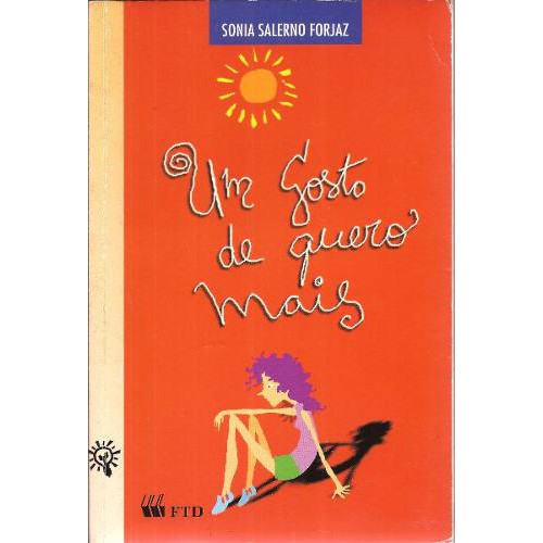 Um Gosto de Quero Mais - Sonia Salerno Forjaz Ftd 2001