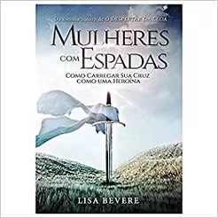 Mulheres Com Espadas | Lisa Bevere