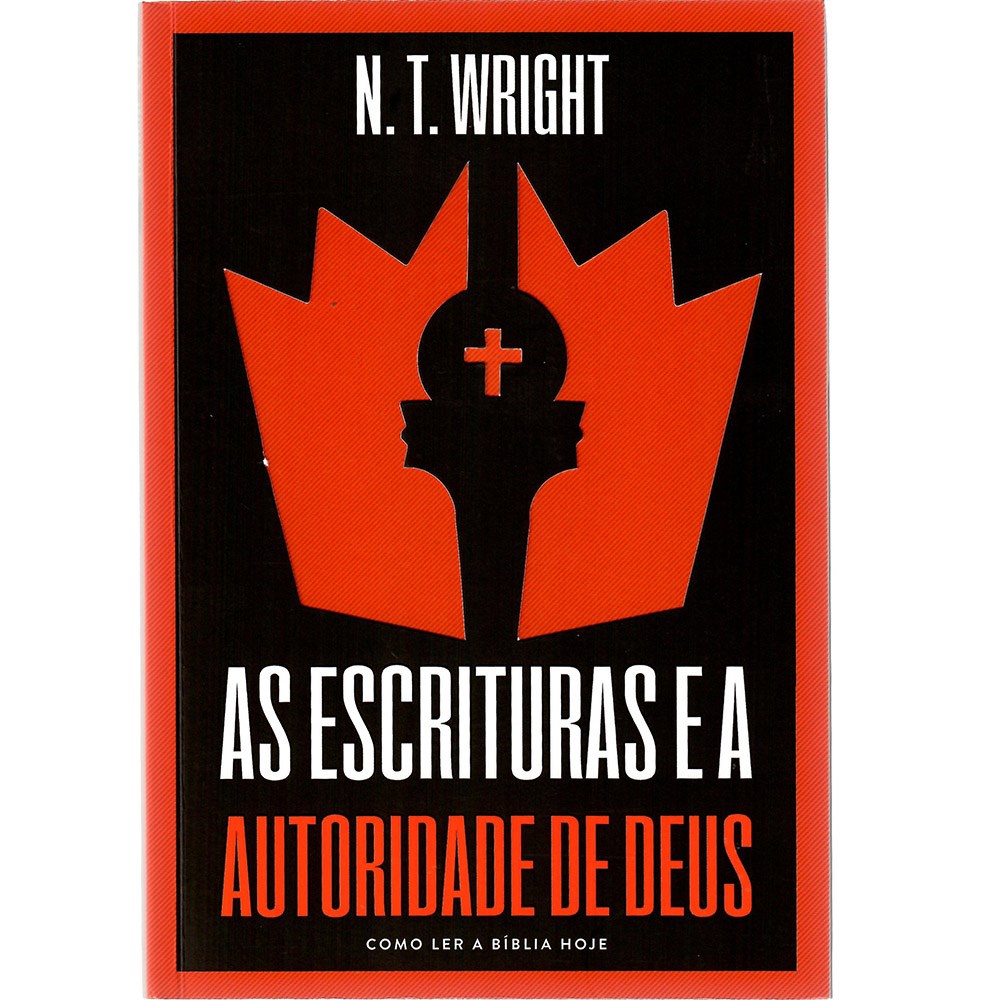 Livro As escrituras e a autoridade de Deus | N. T. Wright