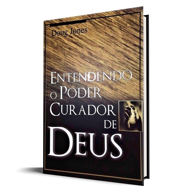 Entendendo o Poder Curador de Deus | Doug Jones