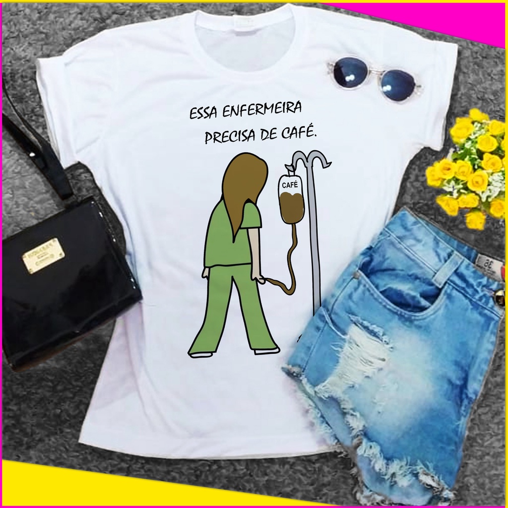 Camisa Feminina blusa Precisa de Café Enfermeira Biomedica Medica Veterinária Técnica Enfermagem
