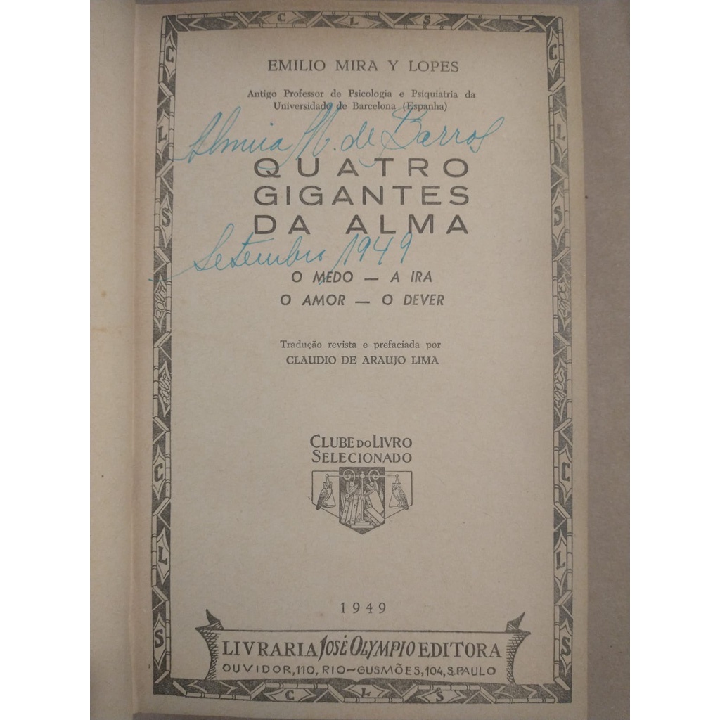 Quatro Gigantes da Alma - O Medo - A Ira - O Amor - O Dever - Emilio Mira Y Lopes - Clube do Livro 1949