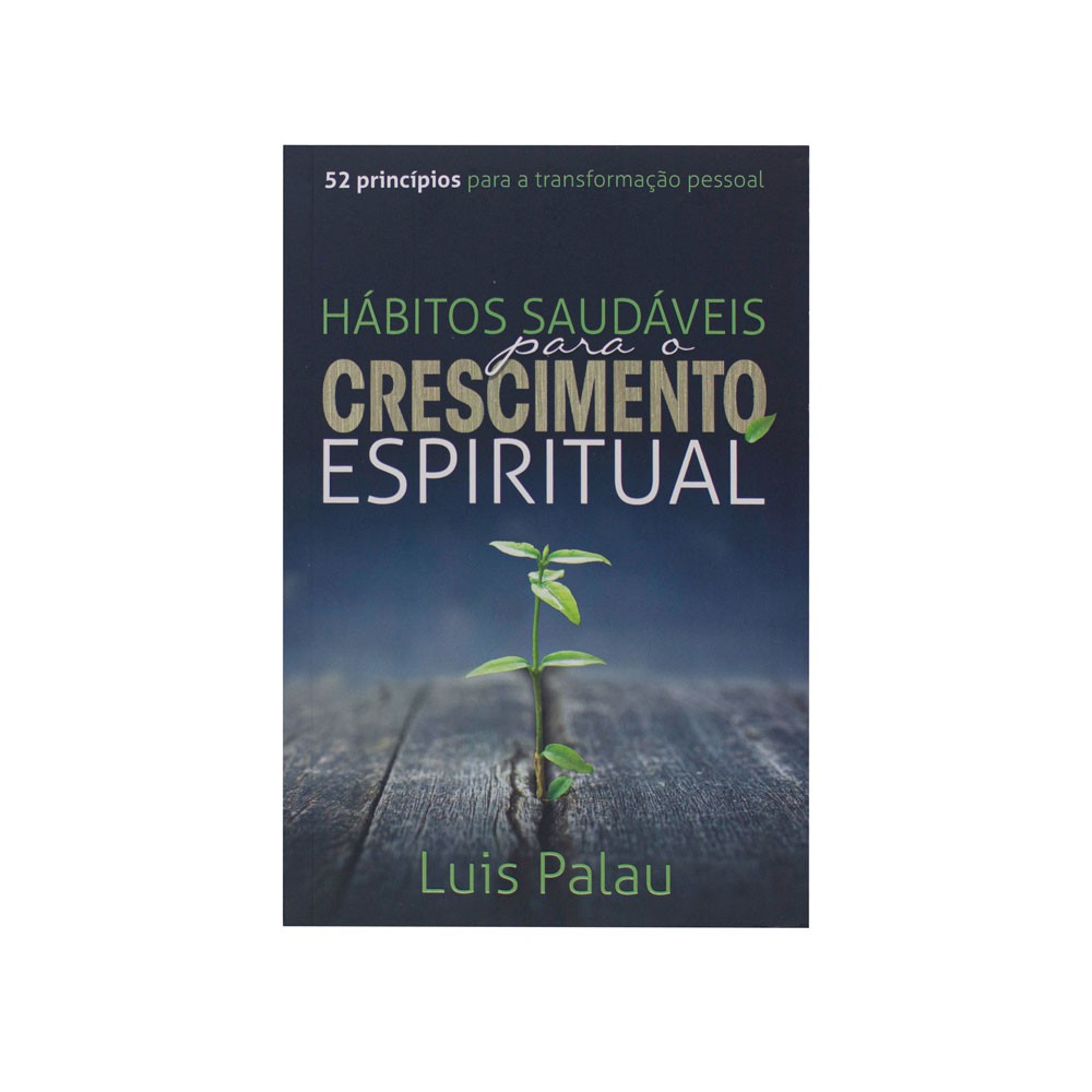 Livro: Hábitos Saudáveis Para O Crescimento Espiritual | Luis Palau