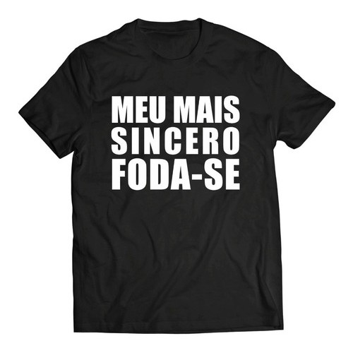 Camiseta Mais Sincero Foda Se 2022 LanÇamento 