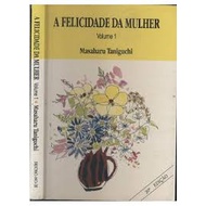 A Felicidade da Mulher Vol 1 autor Masaharu Taniguchi