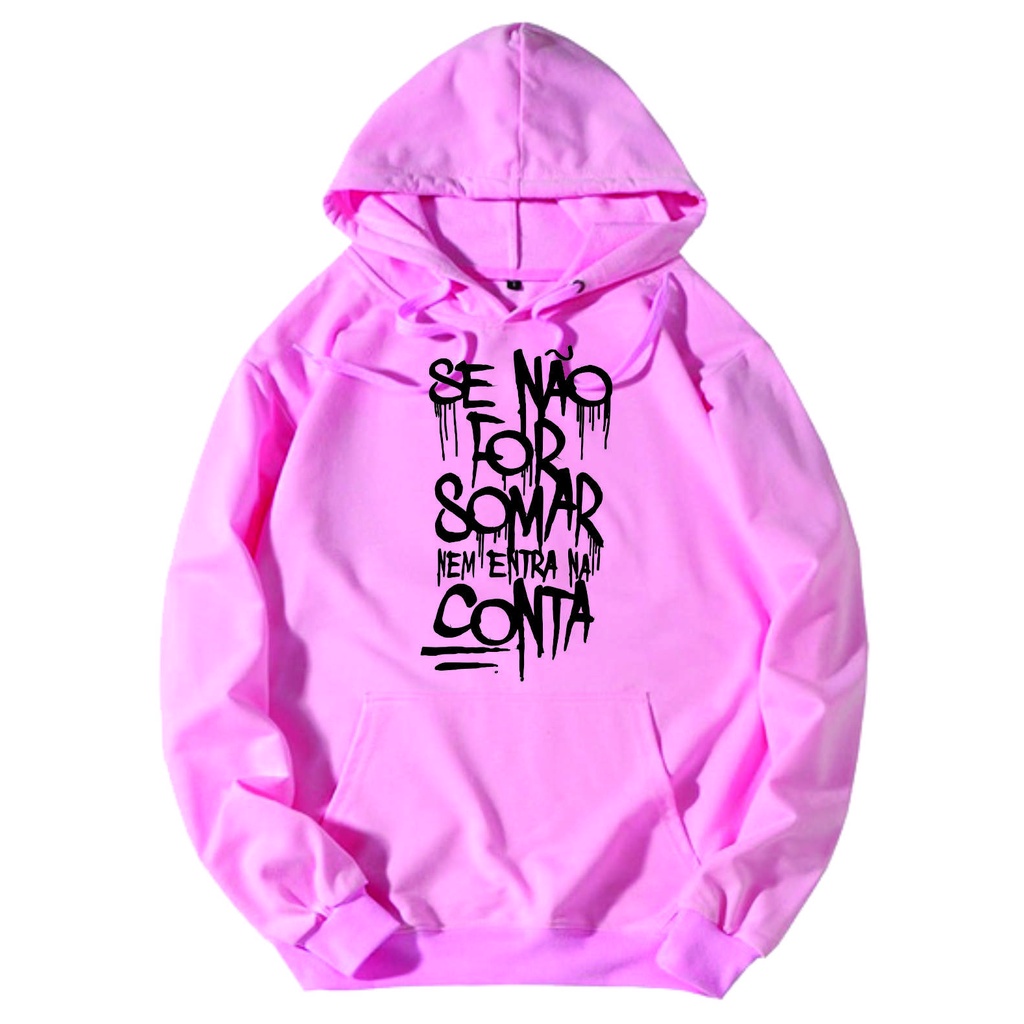 Blusa Moletom hip hop se não for somar nem entra na conta rap de quebrada