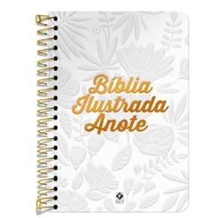 Bíblia Anote Ilustrada | NVT Capa Dura Tela Branca | Espiral