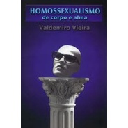 Homossexualismo de corpo e alma autor Valdemiro Vieira