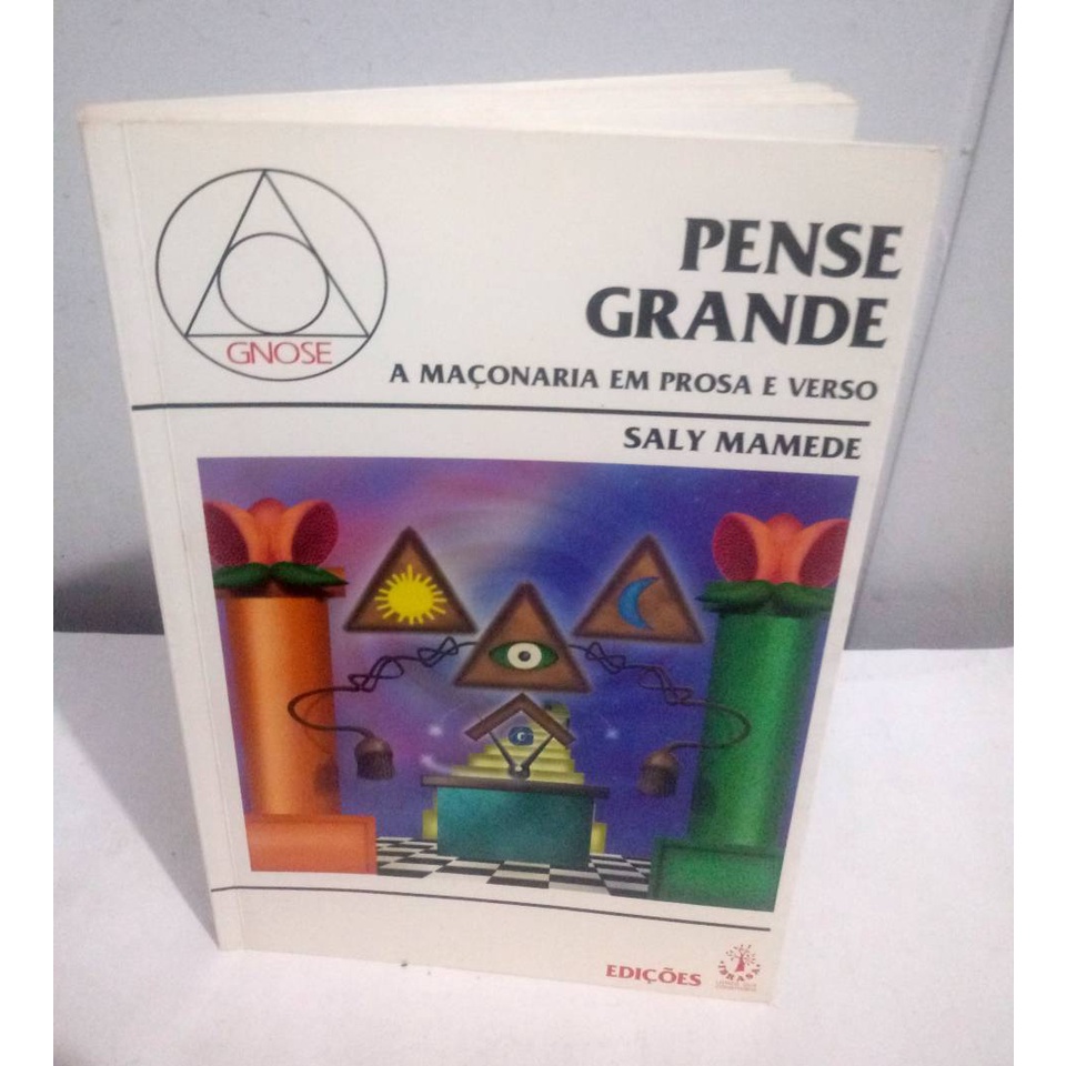 Pense Grande Saly Mamede Interessantes textos sobre a Maçonaria Curiosidades Coleção Gnose