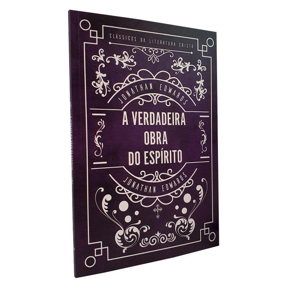 A Verdadeira Obra do Espírito - Jonathan Edwards