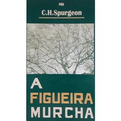 A Figueira Murcha | Charles Spurgeon