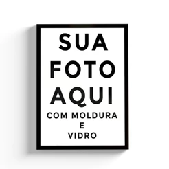 Quadro Personalizado Com Sua Foto Moldura e Vidro Sua Foto no Quadro