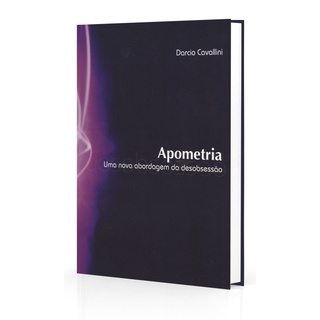 Apometria- Uma Nova Abordagem da Desobsessão