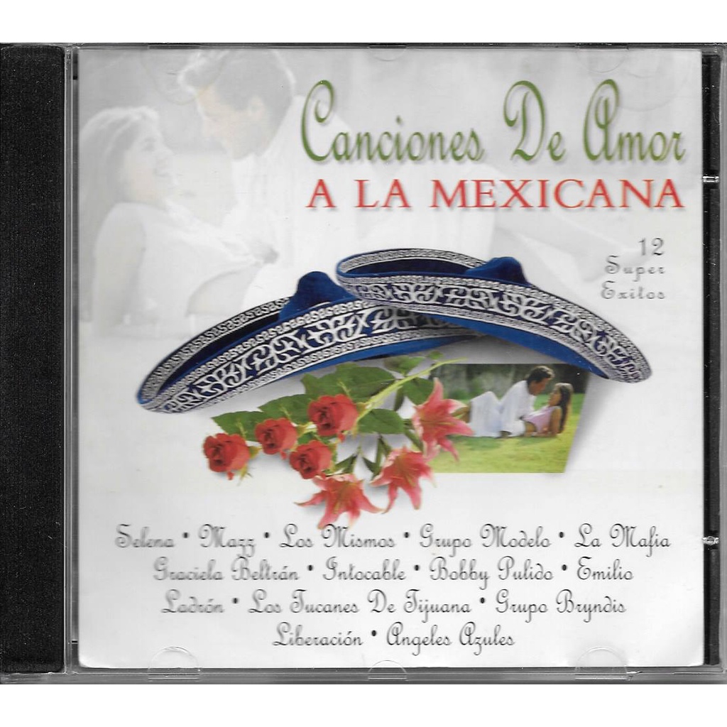 CD: Canciones de Amor a la Mexicana — 12 Súper Éxitos (c/ Selena  Quintanilla; Los Mismos; Graciela Beltrán; Los Tucanes de Tiajuana; Bobby  Pulido; Liberación; Ángeles Azules; Mazz; Intocable; Grupo Brindis; Grupo