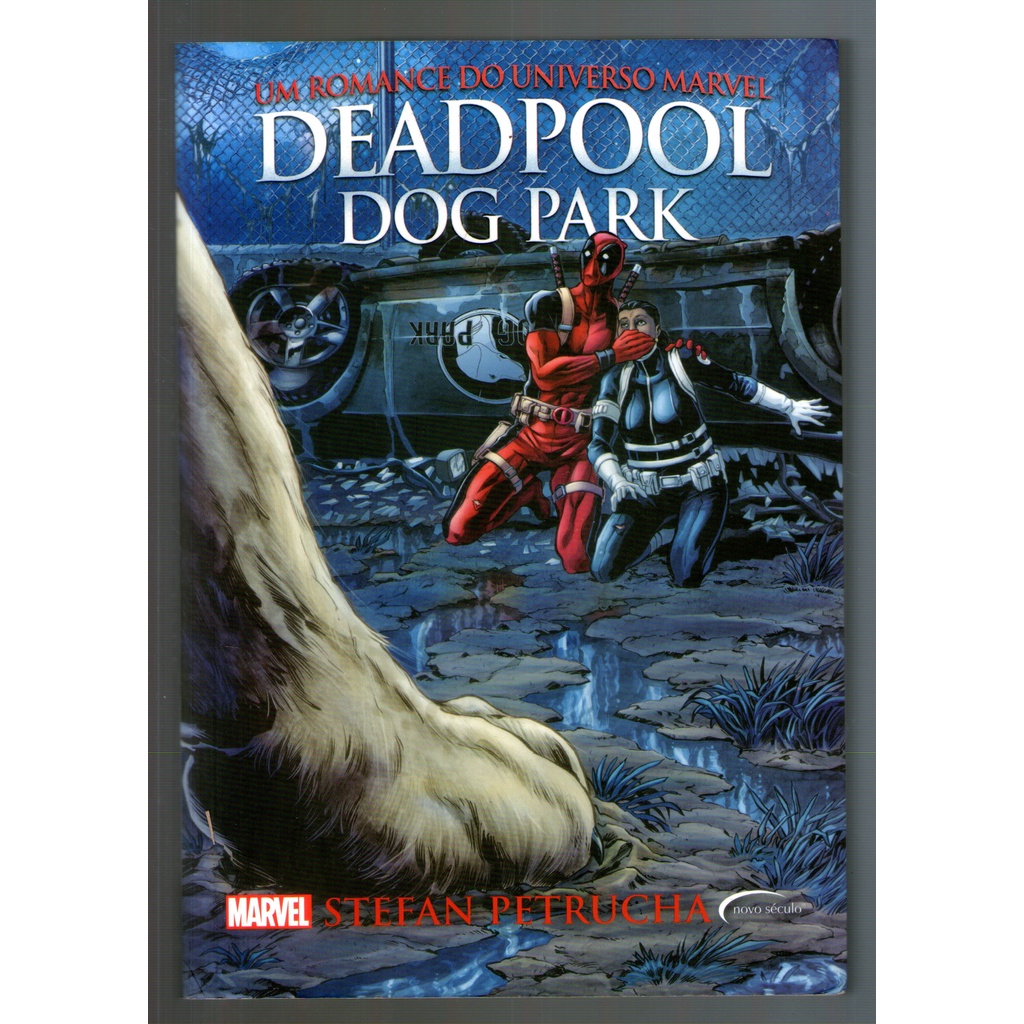Livro: Deadpool Dog Park -  Um Romance do Universo Marvel - Stefan Petrucha