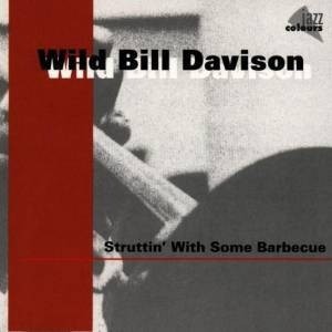 Cd  Wild Bill Davison Struttin' With Some Barbecue By Wild B
