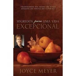 Livro Segredos Para Uma Vida Excepcional - Joyce Meyer