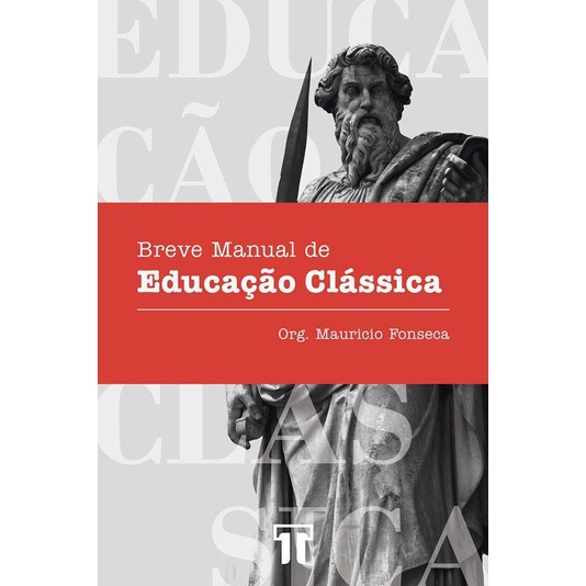 Breve manual de educação clássica | Mauricio Fonseca