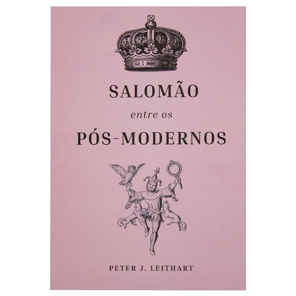 Salomão entre os pós modernos | Peter J , Leithart - Books & Magazines
