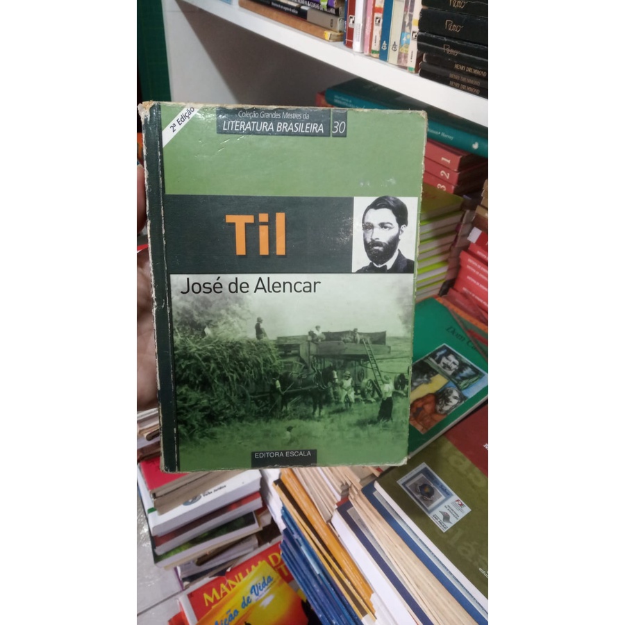 Til - José de Alencar - 2ª edição - Coleção Grandes Mestres da Literatura Brasileira