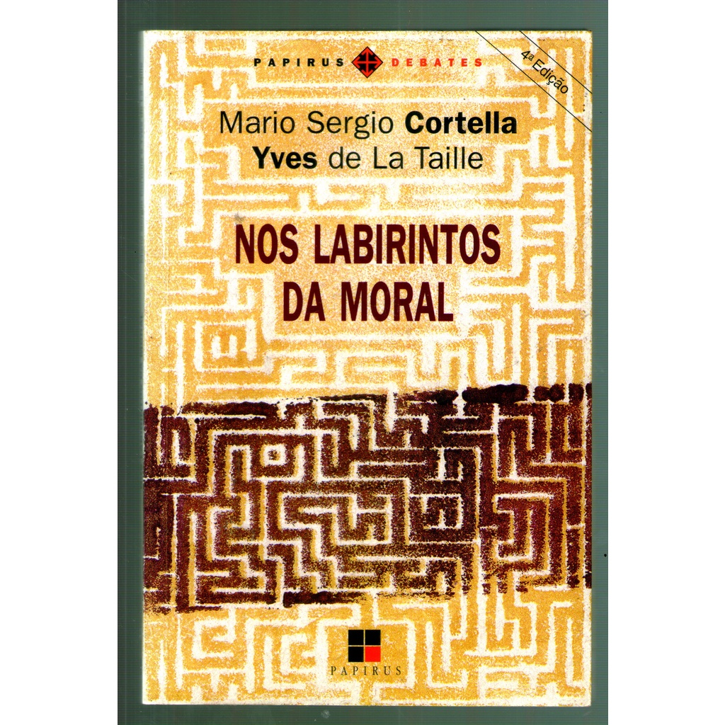 Livro: Nos Labirintos da Moral - Mario Sergio Cortella e Yves de La Taille