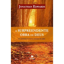 A Surpreendente Obra de Deus - Jonathan Edwards