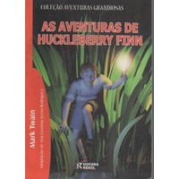 As Aventuras de Huckleberry Finn autor Mark Twain - Adapt. Ana Carolina Vieira Rodriguez