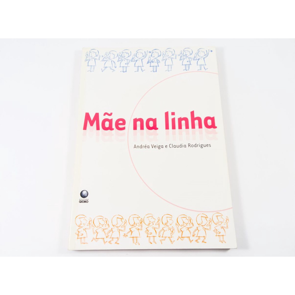 Livro Mãe Na Linha Andréa Veja e Claudia Rodrigues